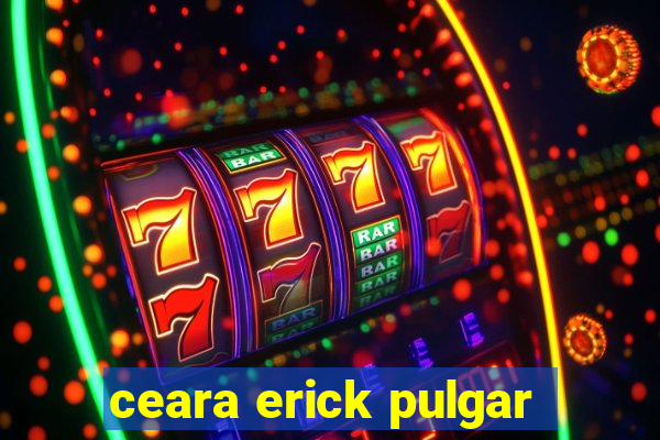 ceara erick pulgar